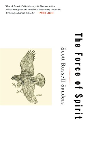 The Force Of Spirit Scott Russell Sanders