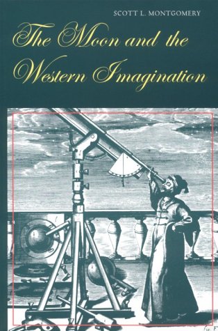 The Moon And The Western Imagination Scott L Montgomery