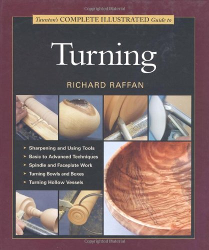 Tauntons Complete Illustrated Guide To Turning Raffan Richard