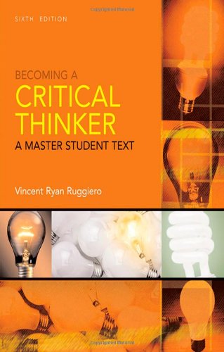 Becoming A Critical Thinker 6th Edition Master Student 6th Edition Vincent Ryan Ruggiero