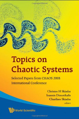 Topics On Chaotic Systems Selected Papers From Chaos 2008 International Conference Christos H Skiadas