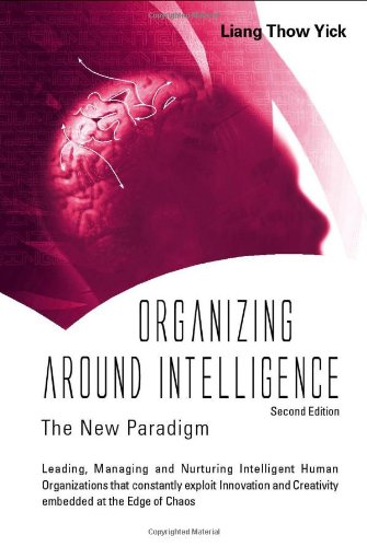 Organizing Around Intelligence The New Paradigm 2nd Ed Second Liang Thow Yick