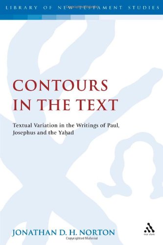 Contours In The Text Textual Variation In The Writings Of Paul Josephus And The Yahad Library Of New Testament Studies Jonathan Nortonpiliavsky
