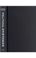 Political Epistemics The Secret Police The Opposition And The End Of East German Socialism Andreas Glaeser