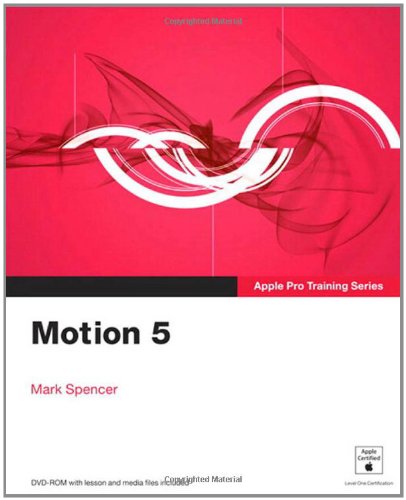 Apple Pro Training Series Motion 5 1st Edition Mark Spencer