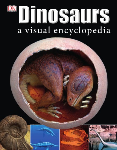 Dinosaurs A Visual Encyclopedia Dk