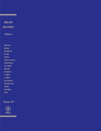 Organic Reactions Volume 69 Volume 69 Scott E Denmark