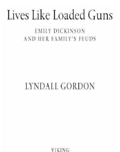 Lives Like Loaded Guns Emily Dickinson And Her Familys Feuds Lyndall Gordon