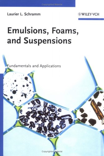 Emulsions Foams And Suspensions Fundamentals And Applications 1st Edition Laurier L Schramm