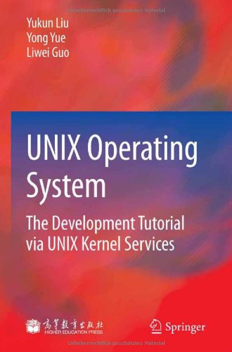 Unix Operating System The Development Tutorial Via Unix Kernel Services 2011th Edition Yukun Liu