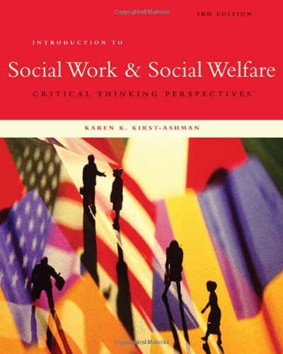 Introduction To Social Work And Social Welfare Critical Thinking Perspectives 3rd Edition 3rd Edition Karen Kay Kirstashman