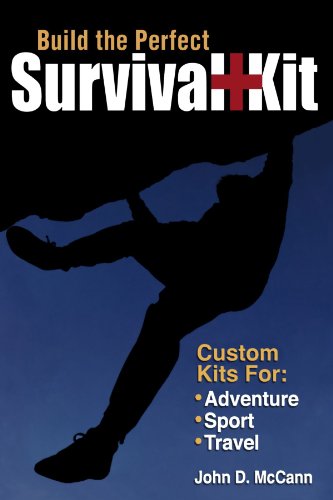 Build The Perfect Survival Kit John D Mccann