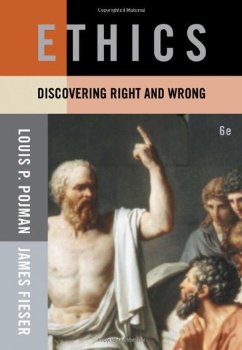 Ethics Discovering Right And Wrong 6th Louis P Pojman James Fieser