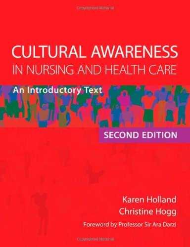 Cultural Awareness In Nursing And Health Care 2nd Edition An Introductory Text 2nd Edition Karen Holland