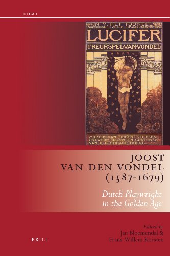 Joost Van Den Vondel 15871679 Dutch Playwright In The Golden Age Drama And Theatre In Early Modern Europe Jan Bloemandal