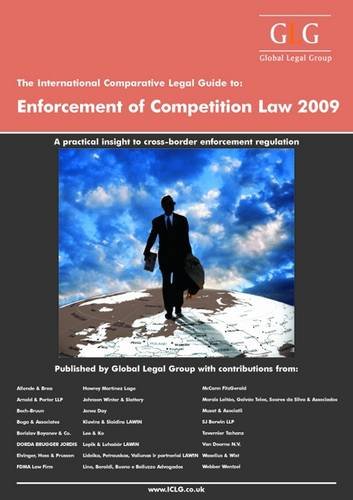 The International Comparative Legal Guide To Enforcement Of Competition Law 2009 The International Comparative Legal Guide Series Lesley Farrell