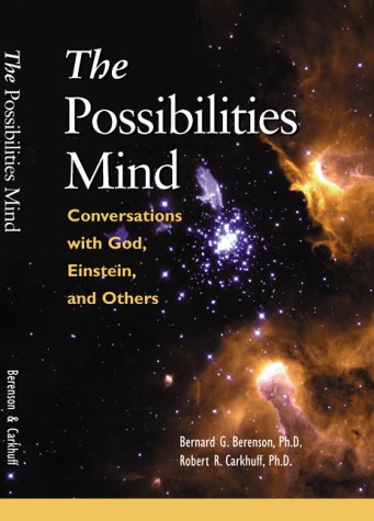 The Possibilities Mind Conversations With God Einstein And Others Robert R Carkhuff