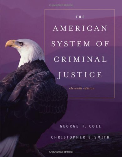 The American System Of Criminal Justice 11th Edition 11th George F Cole