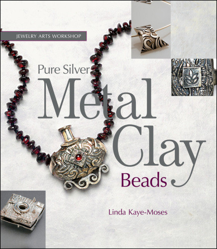 Pure Silver Metal Clay Beads 1st Edition Linda Kayemoses