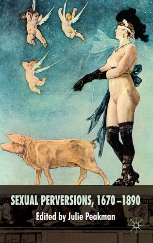 Sexual Perversions 16701890 Julie Peakman