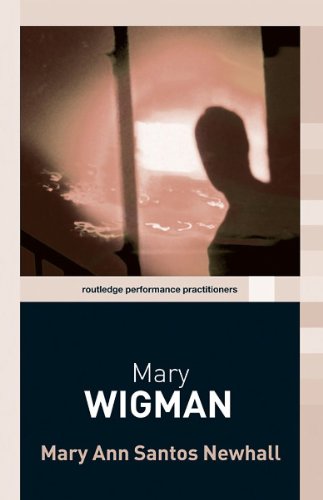 Mary Wigman Routledge Performance Practitioners 1st Edition Mary Anne Santos Newhall