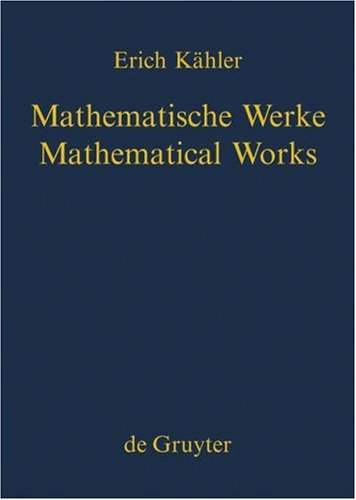 Mathematische Werke Mathematical Works Mathematical Works Bilingual Erich Kahler