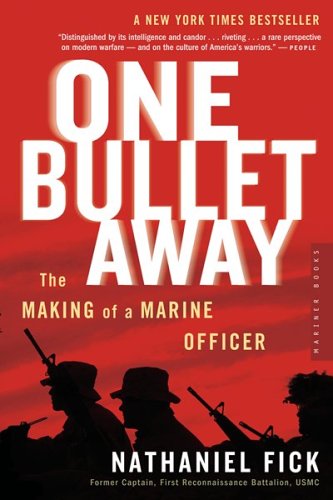 One Bullet Away The Making Of A Marine Officer Illustrated Nathaniel Fick