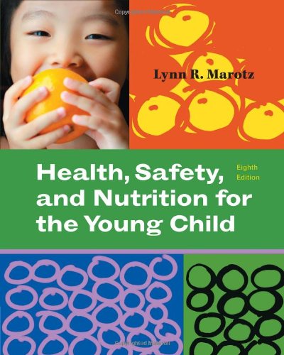 Health Safety And Nutrition For The Young Child 8th Edition 8th Edition Lynn R Marotz
