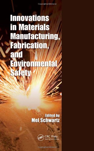 Innovations In Materials Manufacturing Fabrication And Environmental Safety 1st Edition Mel Schwartz