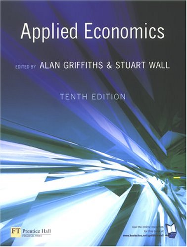Applied Economics 10th Edition Alan Griffiths Stuart Wall