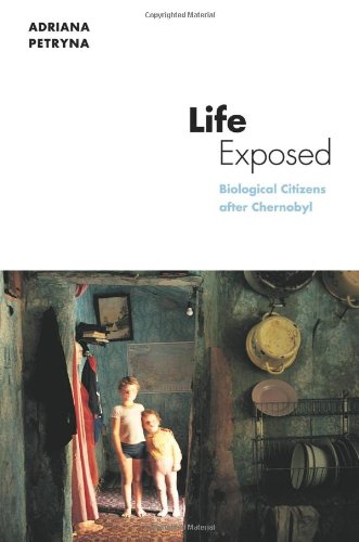 Life Exposed Biological Citizens After Chernobyl Information 1st Edition Adriana Petryna
