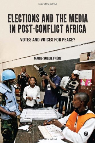 Elections And The Media In Postconflict Africa Votes And Voices For Peace Mariesoleil Frere