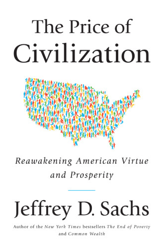 The Price Of Civilization Reawakening American Virtue And Prosperity Jeffrey D Sachs