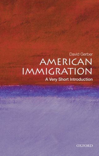American Immigration A Very Short Introduction 1st Edition David A Gerber