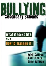 Bullying In Secondary Schools What It Looks Like And How To Manage It Pcp Professional 1st Edition Keith Sullivan