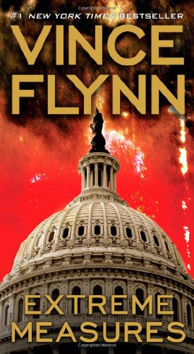 Extreme Measures A Thriller Mitch Rapp Novels Reprint Vince Flynn