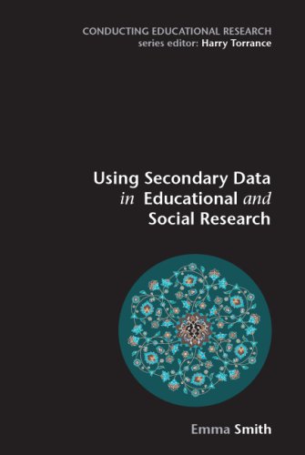 Using Secondary Data In Educational And Social Research Conducting Educational Research 1st Edition Emma Smith