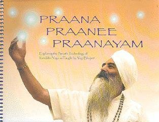 Praana Praanee Praanayam Exploring The Breath Technology Of Kundalini Yoga As Taught By Yogi Bhajan Kundalini Research Institute