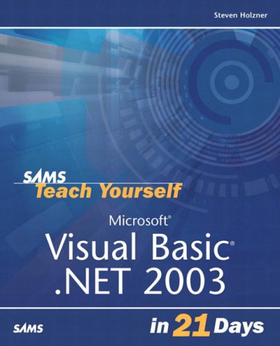 Sams Teach Yourself Microsoft Visual Basic Net 2003 In 21 Days 2nd Edition Steven Holzner