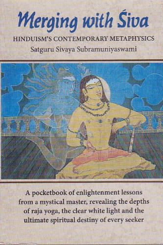Merging With Iva Hinduisms Contemporary Metaphysics Satguru Sivaya Subramuniyaswami