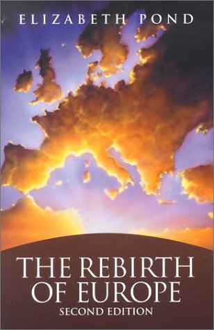 The Rebirth Of Europe Second Edition 2nd Edition Elizabeth Pond