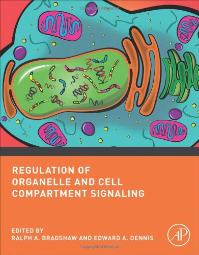 Regulation Of Organelle And Cell Compartment Signaling Cell Signaling Collection 1st Edition Ralph A Bradshaw