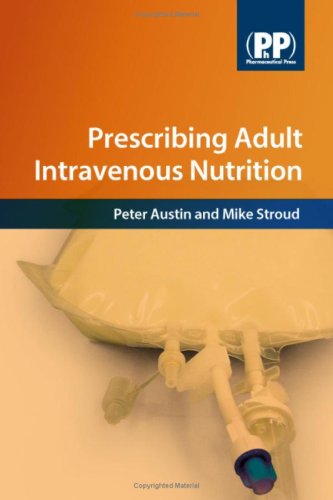 Prescribing Adult Intravenous Nutrition 1st Edition Peter David Austin
