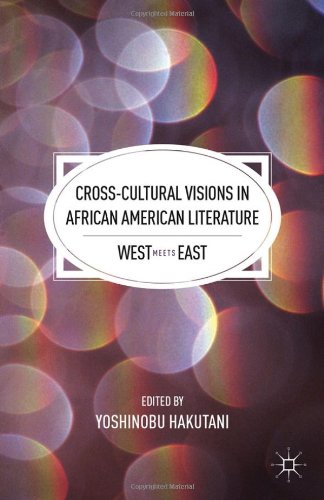 Crosscultural Visions In African American Literature West Meets East Yoshinobu Hakutani