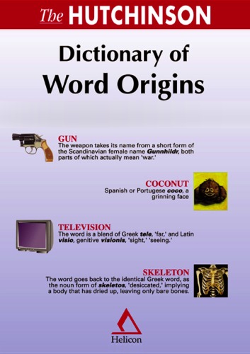 The Hutchinson Dictionary Of Word Origins Helicon