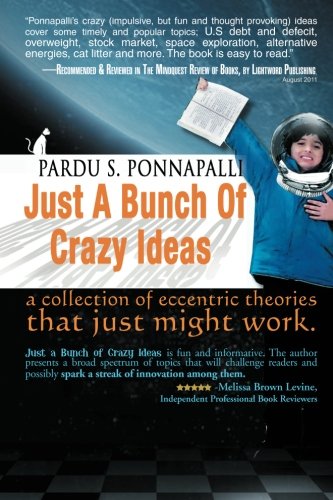 Just A Bunch Of Crazy Ideas Pardu S Ponnapalli