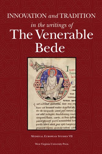 Innovation And Tradition In The Writings Of The Venerable Bede Wv Medieveal European Studies 1st Edition Scott Degregorio