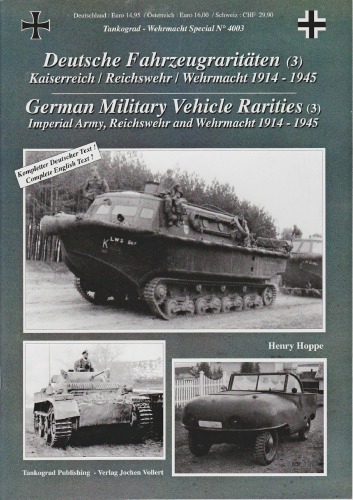 Tankograd Militar Fahrzeug Special No 4003 Wehrmacht Special German Military Vehicle Rarities 3 Imperial Army Reichswehr And Wehrmacht 1914 1945 Issue 4003 Henry Hoppe
