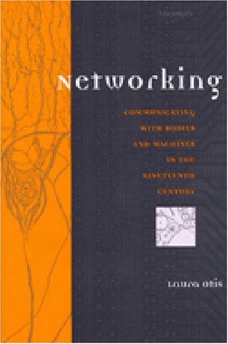 Networking Communicating With Bodies And Machines In The Nineteenth Century Laura Otis