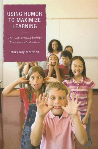 Using Humor To Maximize Learning The Links Between Positive Emotions And Education Mary Kay Morrison